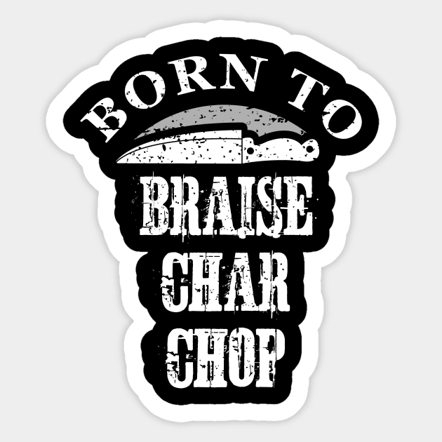 Born To Cook Grill Lover Sticker by TriHarder12